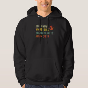 Was mir an Menschen gefällt sind ihre Hunde Hund Hoodie