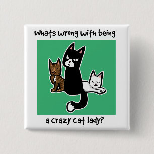 Was mit Sein eine verrückte Katzendame falsch ist Button