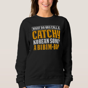 Was nennt man das eingängige koreanische Lied als Sweatshirt