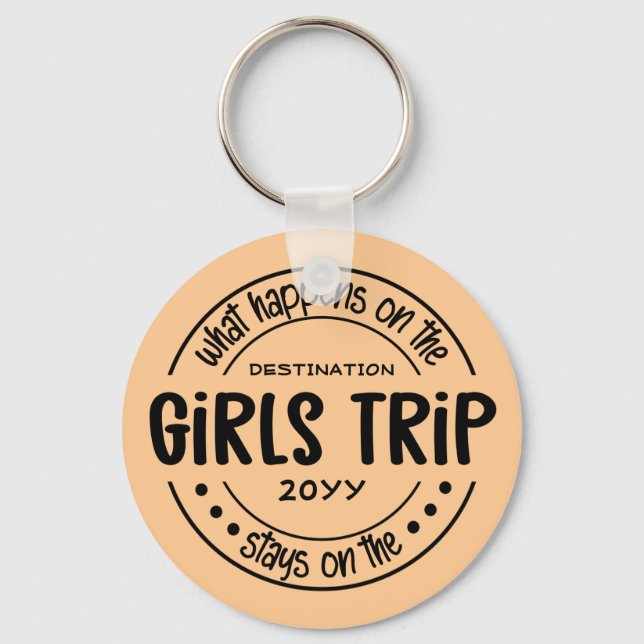 Was passiert auf Girls Trip Custom Girls Weekend Schlüsselanhänger (Vorderseite)