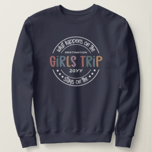 Was passiert auf Girls Trip Custom Girls Weekend Sweatshirt