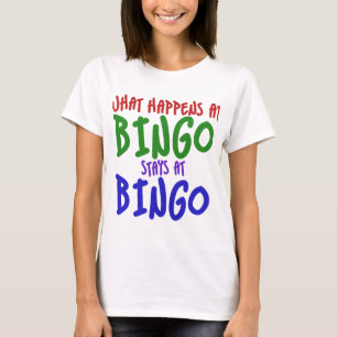 Was passiert bei Bingo bleibe bei Bingo? T-Shirt