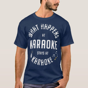 Was passiert bei Karaoke bleibe bei Karaoke Funny T-Shirt
