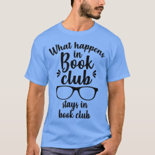 Was passiert im Buchklub im Buchklub Bleibe T-Shirt