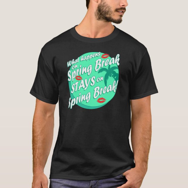 Was passiert in der Frühlingspause? T-Shirt (Vorderseite)