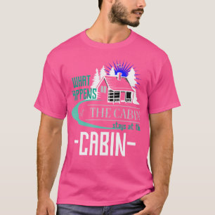 Was passiert in der Hütte Bleibe am Hüttenfest T-Shirt