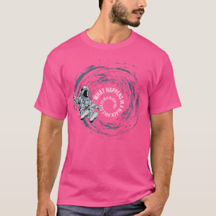Was passiert in einem Schwarzen Loch - Funny Space T-Shirt