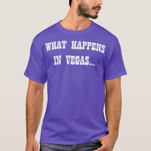 Was passiert in Vegas? T-Shirt