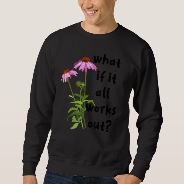 Was passiert, wenn alles funktioniert sweatshirt (Vorderseite)