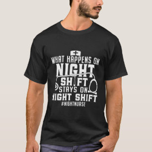 Was passiert, wenn die Nachtverschiebung auf Nurs T-Shirt