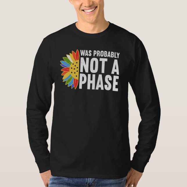Was Probably Not A Phase Gay LGBT Pride Month  Pri T-Shirt (Vorderseite)