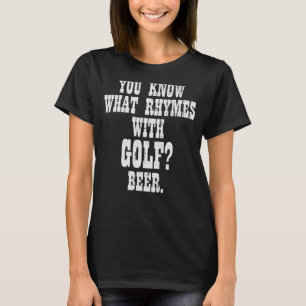 Was Rhymnen mit Golf Bier Golfspielen Golfer Männe T-Shirt