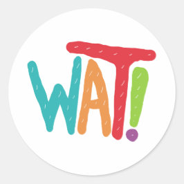 Was! Runder Aufkleber