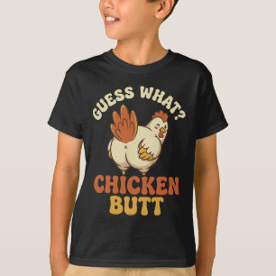 Was Schatz Hühnerhintern _8 T-Shirt