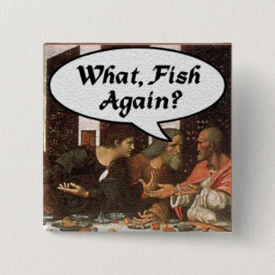 Was, schon wieder Fisch? - Lustige letzte Abendmah Button