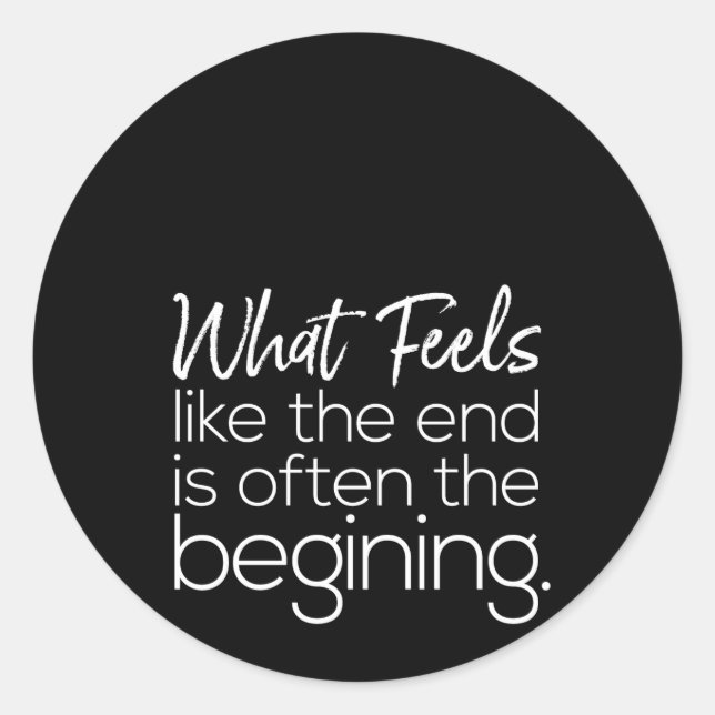 Was sich anfühlt, ist oft das Ende Runder Aufkleber (Vorderseite)