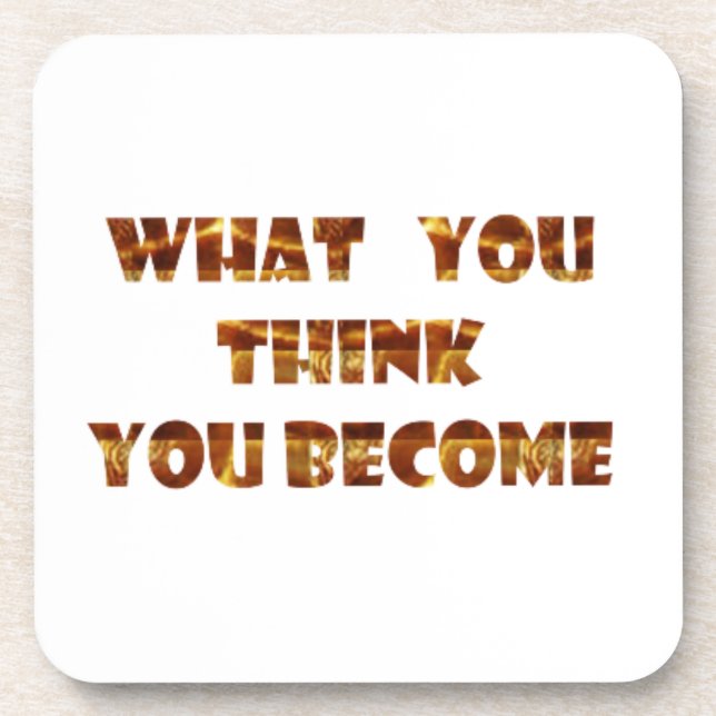 WAS Sie denken, werden Sie Untersetzer (Vorderseite)