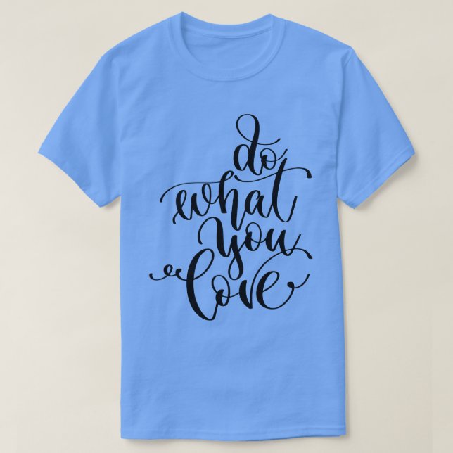 Was Sie Liebe 1 tun T-Shirt (Design vorne)