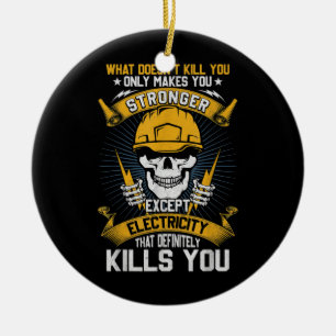 Was Sie nicht tötet Elektrizitätsversorger Keramik Ornament