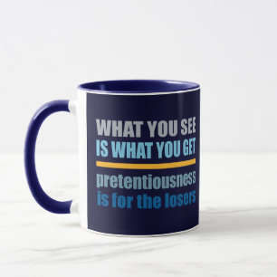 Was Sie sehen ist, was Sie bekommen Tasse
