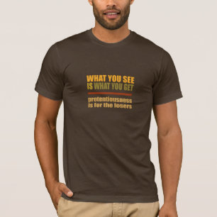Was Sie sehen ist, was Sie Shirt bekommen