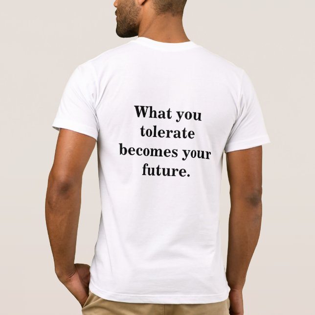 Was Sie tolerieren T-Shirt (Rückseite)