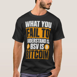 Was Sie versagt haben zu verstehen ist BSV Is Bitc T-Shirt
