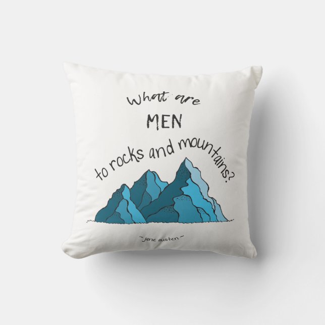 Was sind Männer zu den Felsen und zu den Bergen? Kissen (Front)