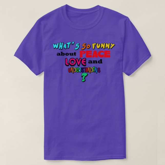 Was so lustig ist über Liebe und Verständnis des F T-Shirt (Design vorne)