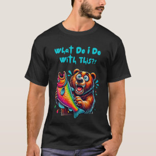 Was soll ich mit diesem lustigen Bären machen? T-Shirt