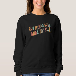 Was starrst du Dummkopf, geh da lang Sarcastic Spe Sweatshirt