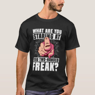 Was starrst du Zwei-Händer-Monster - Han T-Shirt