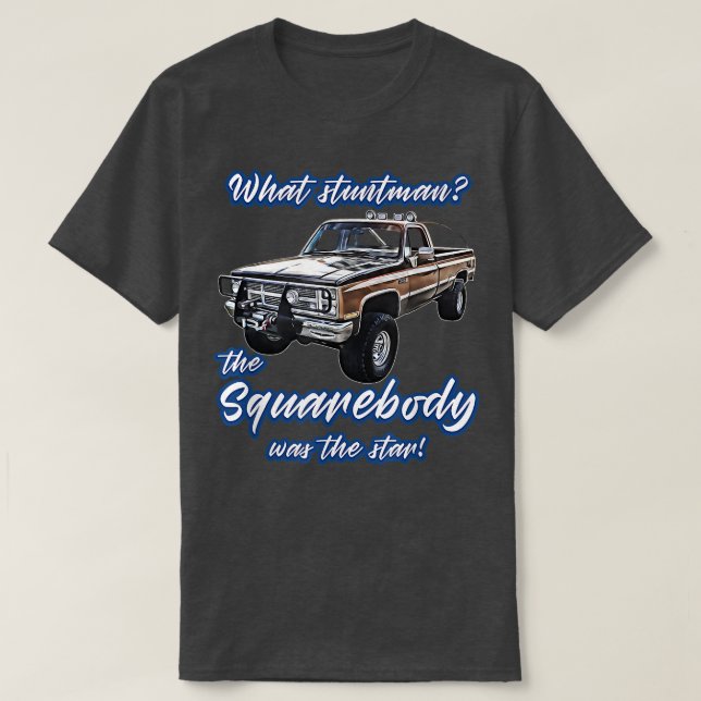 Was Stuntmanstar,blazer,k5,c10,squarebody,LKW,p T-Shirt (Design vorne)