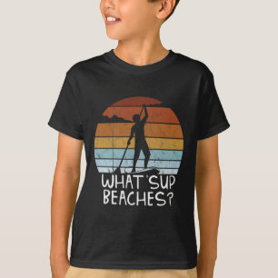 Was Sup Beaches stehen auf Paddling Sup Pun Fun T-Shirt