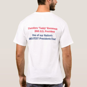 Was täte Teddy Roosevelt heute? T-Shirt