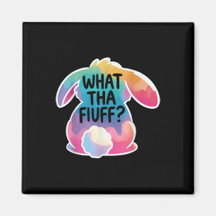 Was Tha Fluff Funny Osterfest Sonnige Gefärbte Kra Magnet