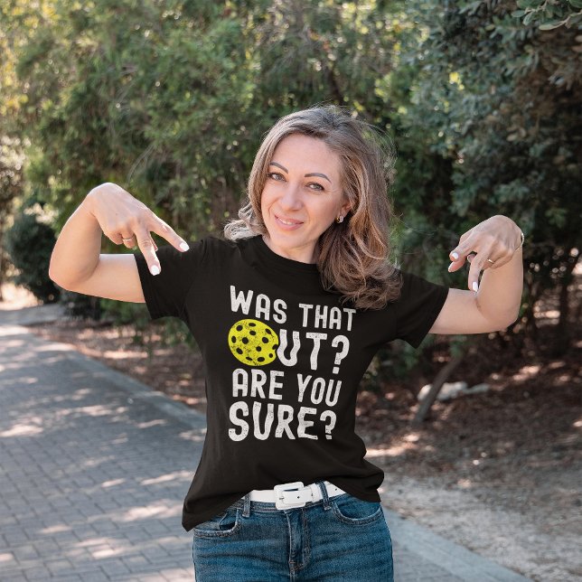 Was That Out? are you sure? funny pickleball T-Shirt (Von Creator hochgeladen)