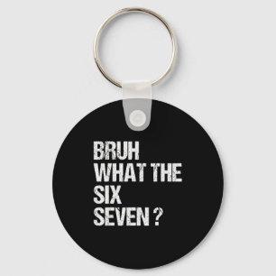 Was The Bruh 67 Meme Lustig Six Seven Gen Alpha Sl Schlüsselanhänger
