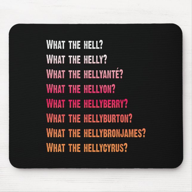 Was The Helly Hellyanté Hellyon Hellyberry Hellyb Mousepad (Vorne)