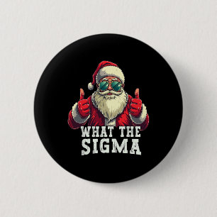 Was The Sigma Santa Lustiger Weihnachtsmeme Xmas R Button
