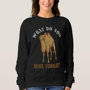 Was tun Sie heute Abend für einen Bactrian-Ventila Sweatshirt