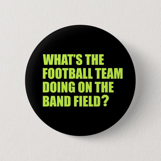 Was tut das Fußball-Team? Schulband-Humor Button (Vorderseite)