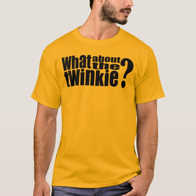 Was über den Twinkie T - Shirt (Vorderseite)