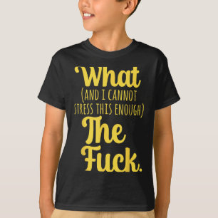 Was Und Ich Kann Es Nicht Genug Betonen Die F Lust T-Shirt