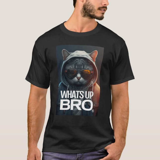 WAS UP BRO Cat Clubbing Fashion Streetwear T-Shirt (Vorderseite)