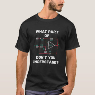 Was verstehst du nicht? Elektronik T-Shirt