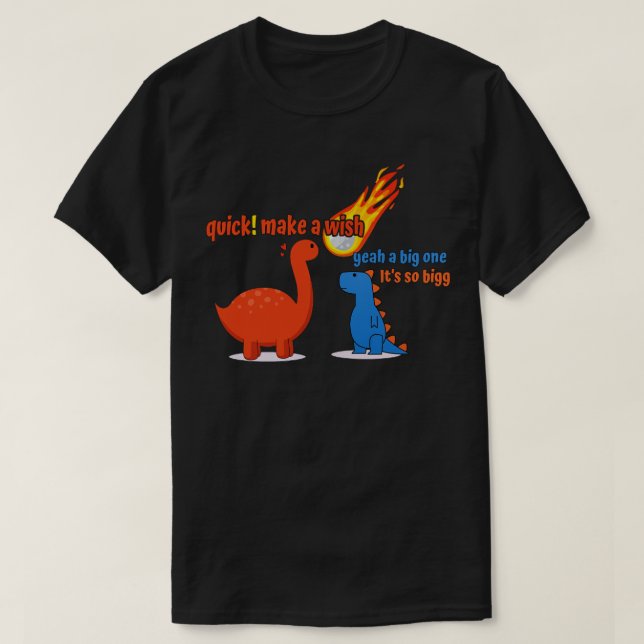 was war der große Wunsch vor dem Aussterben Dinosa T-Shirt (Design vorne)