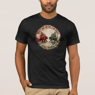 Was wäre, wenn Ihre wahre Angst Erfolg ist Bull Be T-Shirt