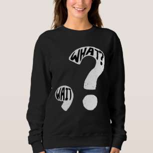 Was Warten Ich Fragezeichen Interpunktion Schule R Sweatshirt