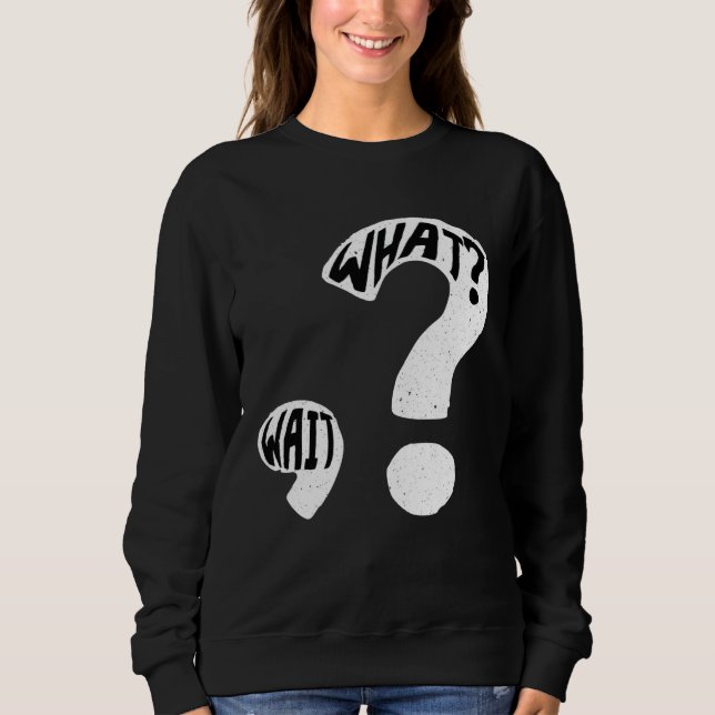 Was Warten Ich Fragezeichen Interpunktion Schule R Sweatshirt (Vorderseite)